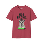 Not Broke T-Shirt