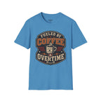 Fueled By Coffee Overtime T-Shirt