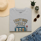 I Don't Hate Work Just Love The Jackpot More T-Shirt