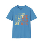 I Tried To Retire But Now I Work For My Wife T-Shirt