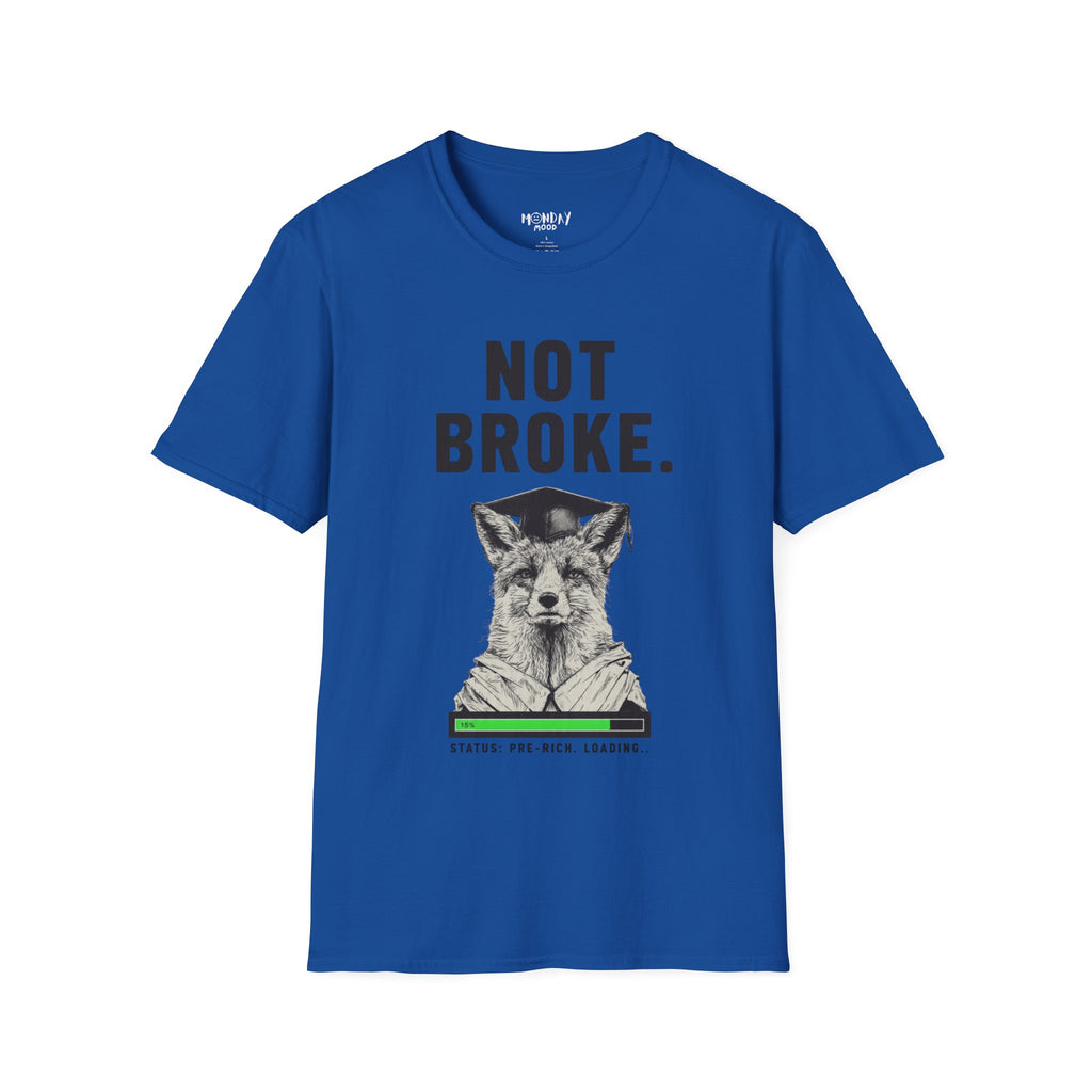 Not Broke T-Shirt