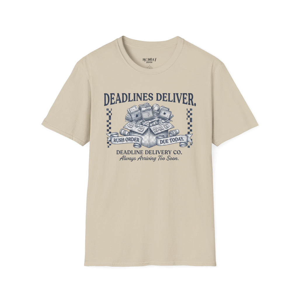 Deadlines Deliver T-Shirt