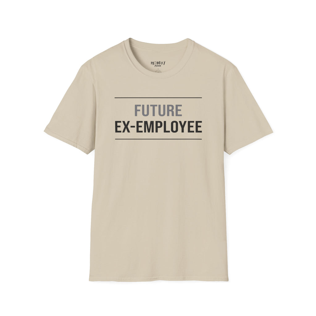 Future Ex Employee T-Shirt