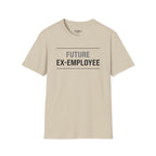 Future Ex Employee T-Shirt