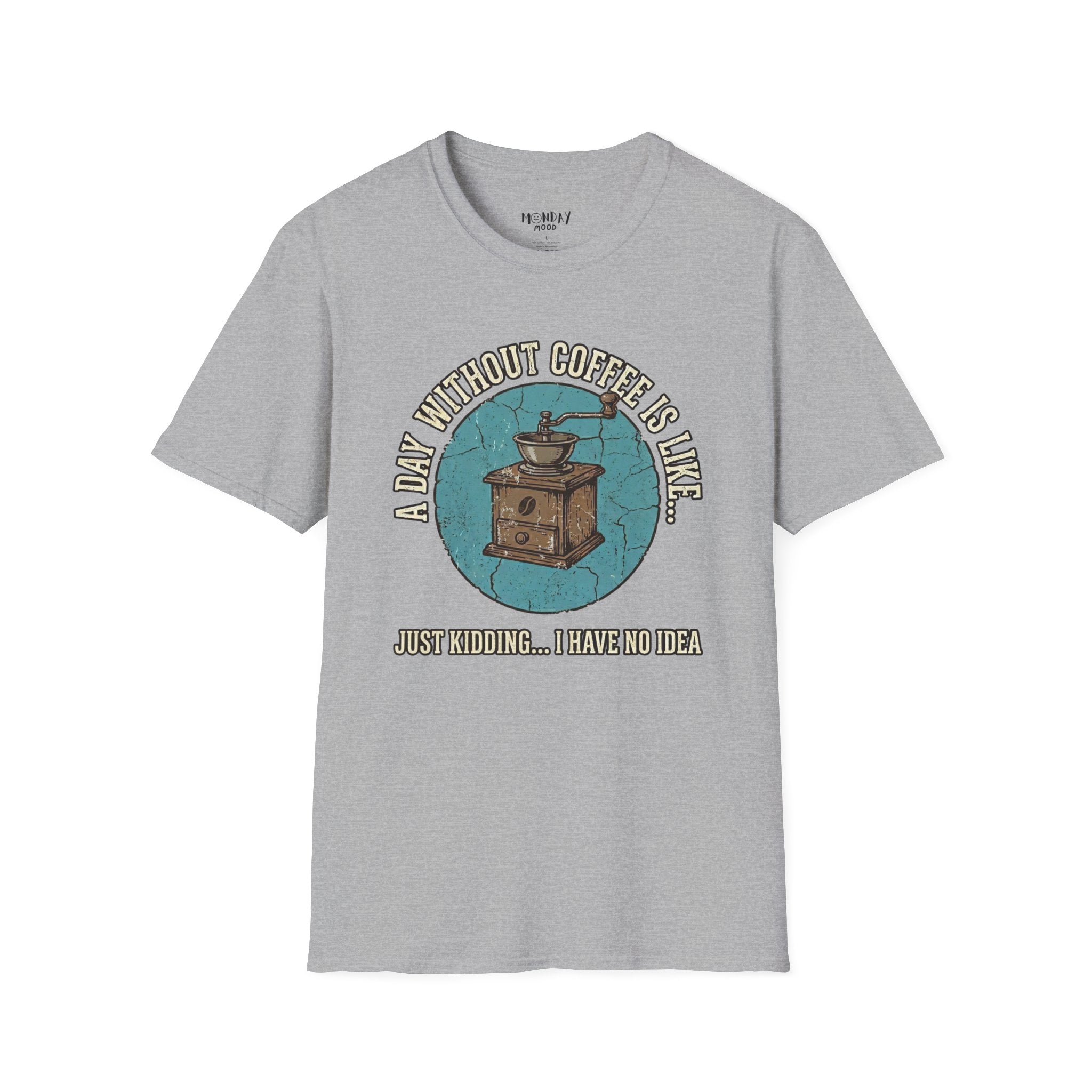 A Day Without Coffee Is Like... T-Shirt
