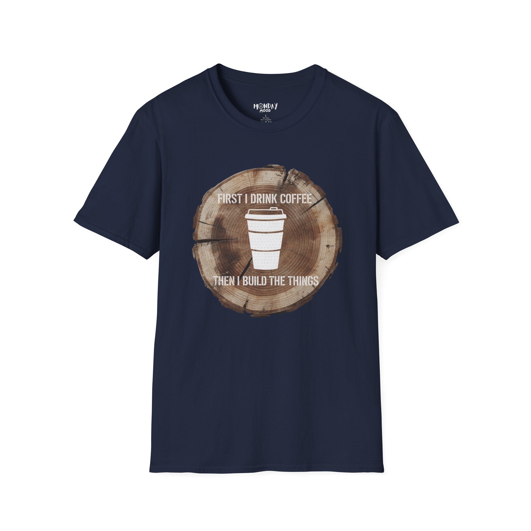 First I Drink Coffee Then I Build Things T-Shirt