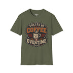 Fueled By Coffee Overtime T-Shirt