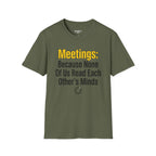 Meetings: Because None Of Us Read Each Other's Minds T-Shirt