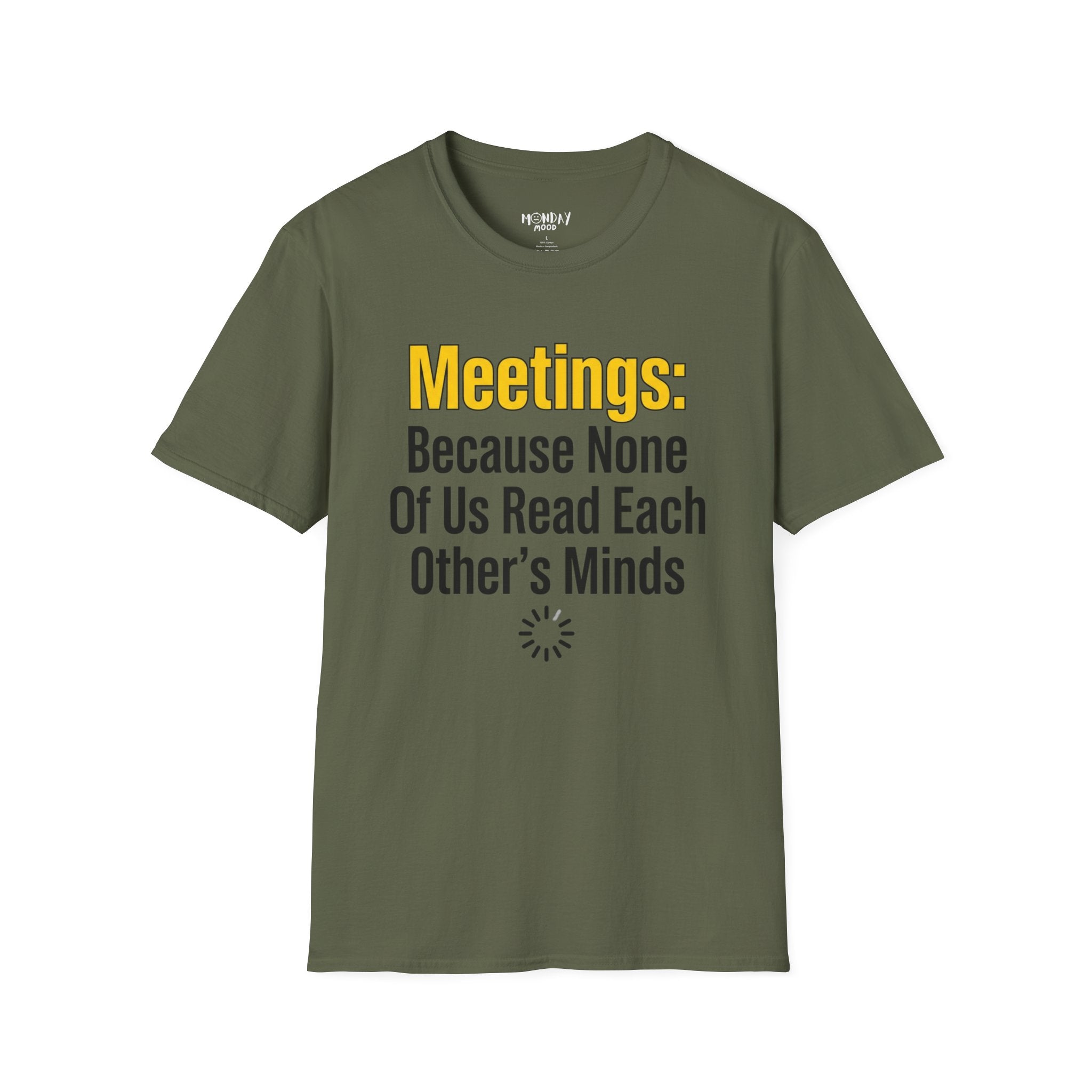 Meetings: Because None Of Us Read Each Other's Minds T-Shirt