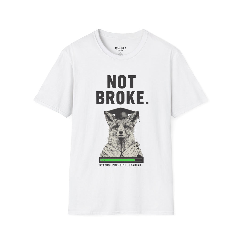 Not Broke T-Shirt
