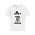 Not Broke T-Shirt