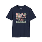 Fueled By Coffee And Classroom Chaos T-Shirt