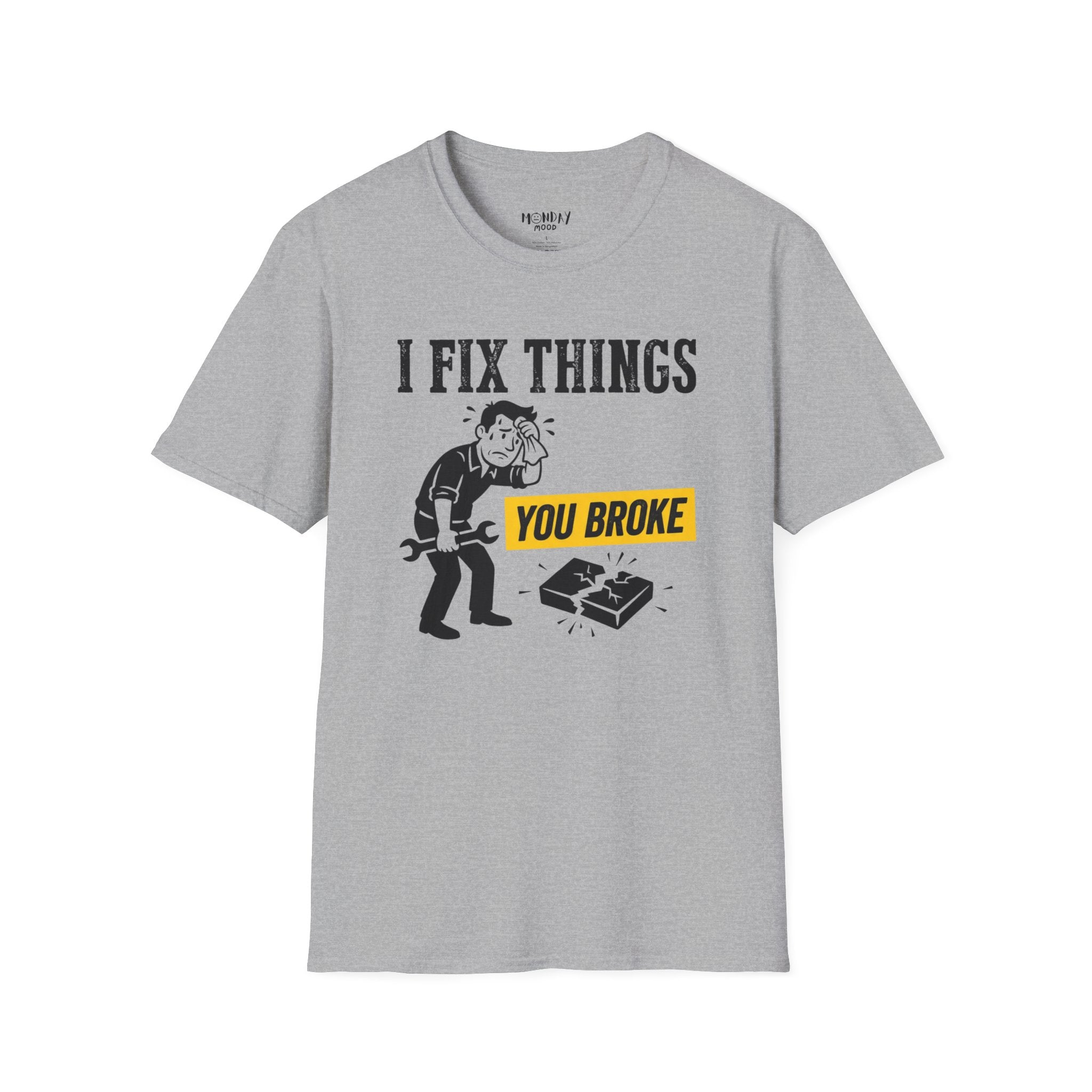 I Fix Things You Broke T-Shirt