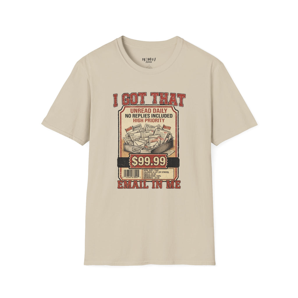 I Got That Email In Me T-Shirt
