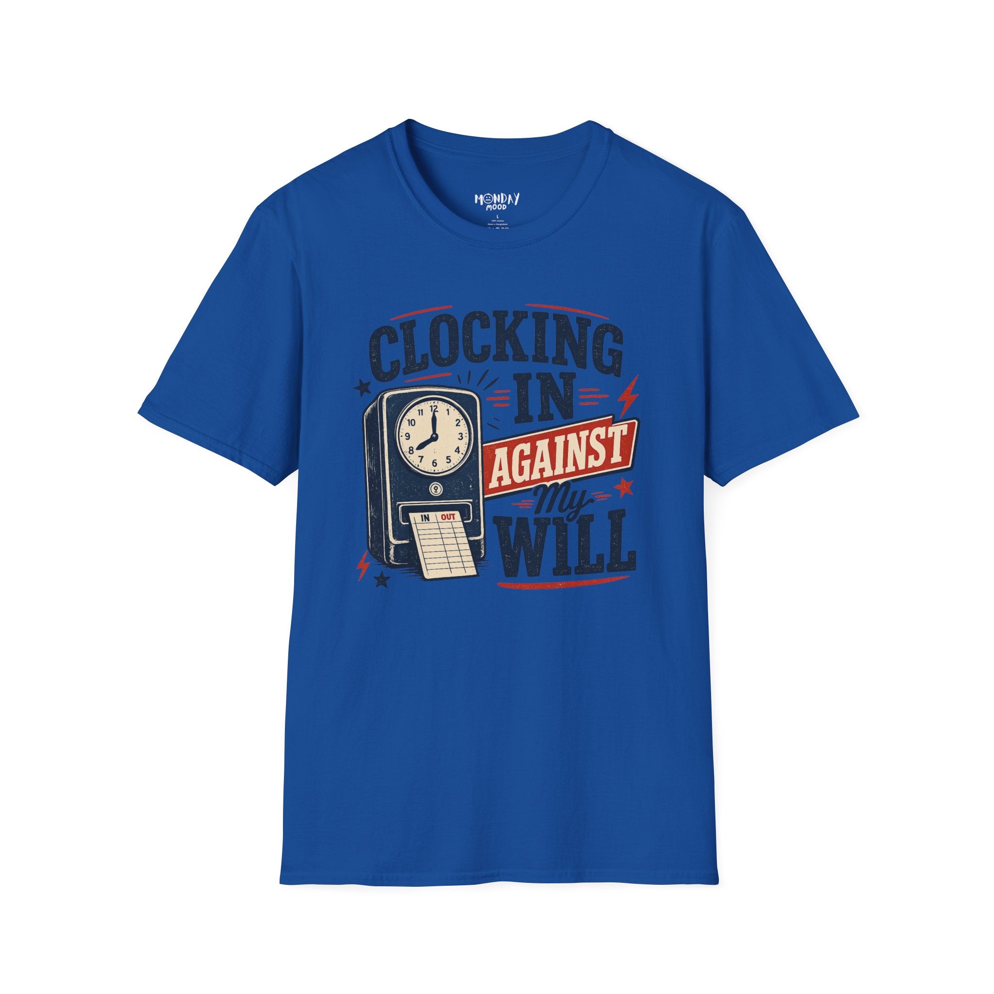 Clocking In Against My Will T-Shirt