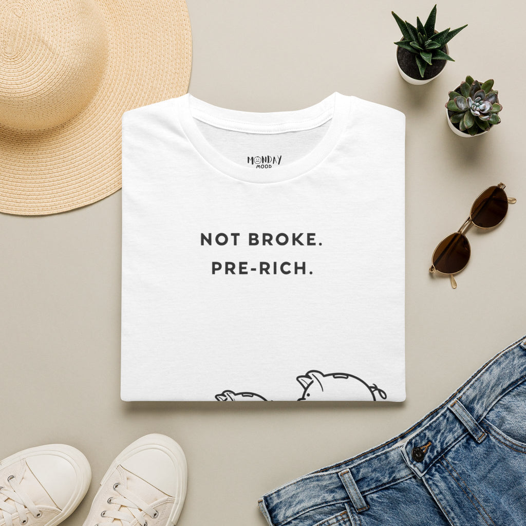 Not Broke Pre Rich T-Shirt