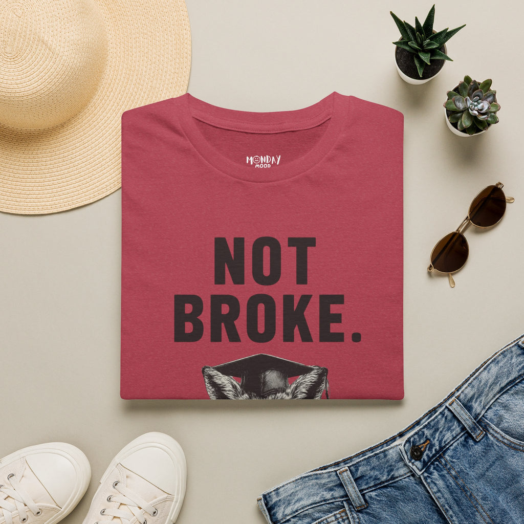 Not Broke T-Shirt