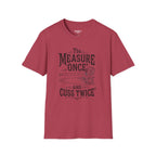The Measure One And Cuss Twice T-Shirt
