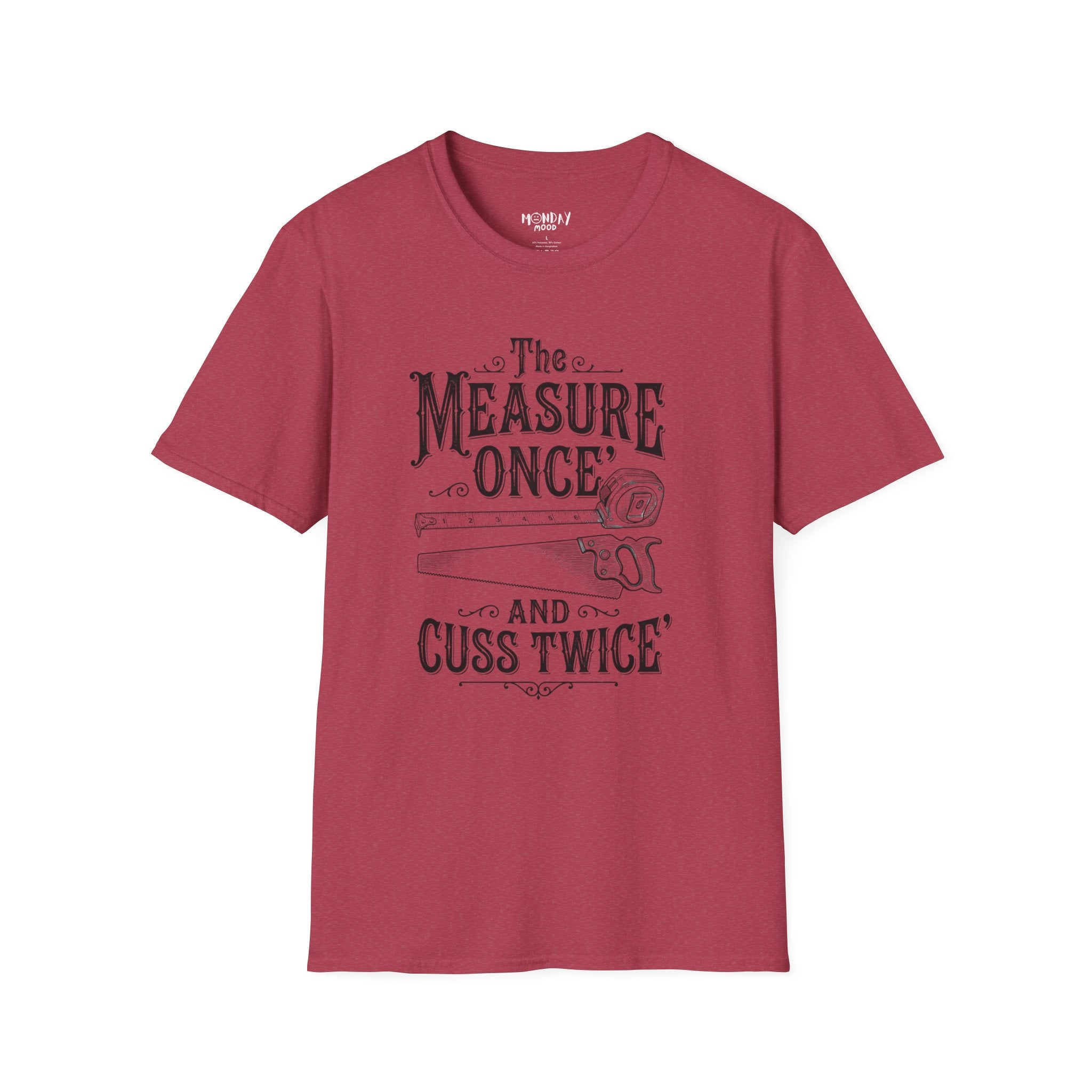 The Measure One And Cuss Twice T-Shirt