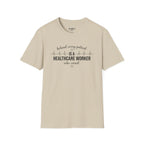 Behind Every Patient Is A Healthcare Worker Who Cared T-Shirt