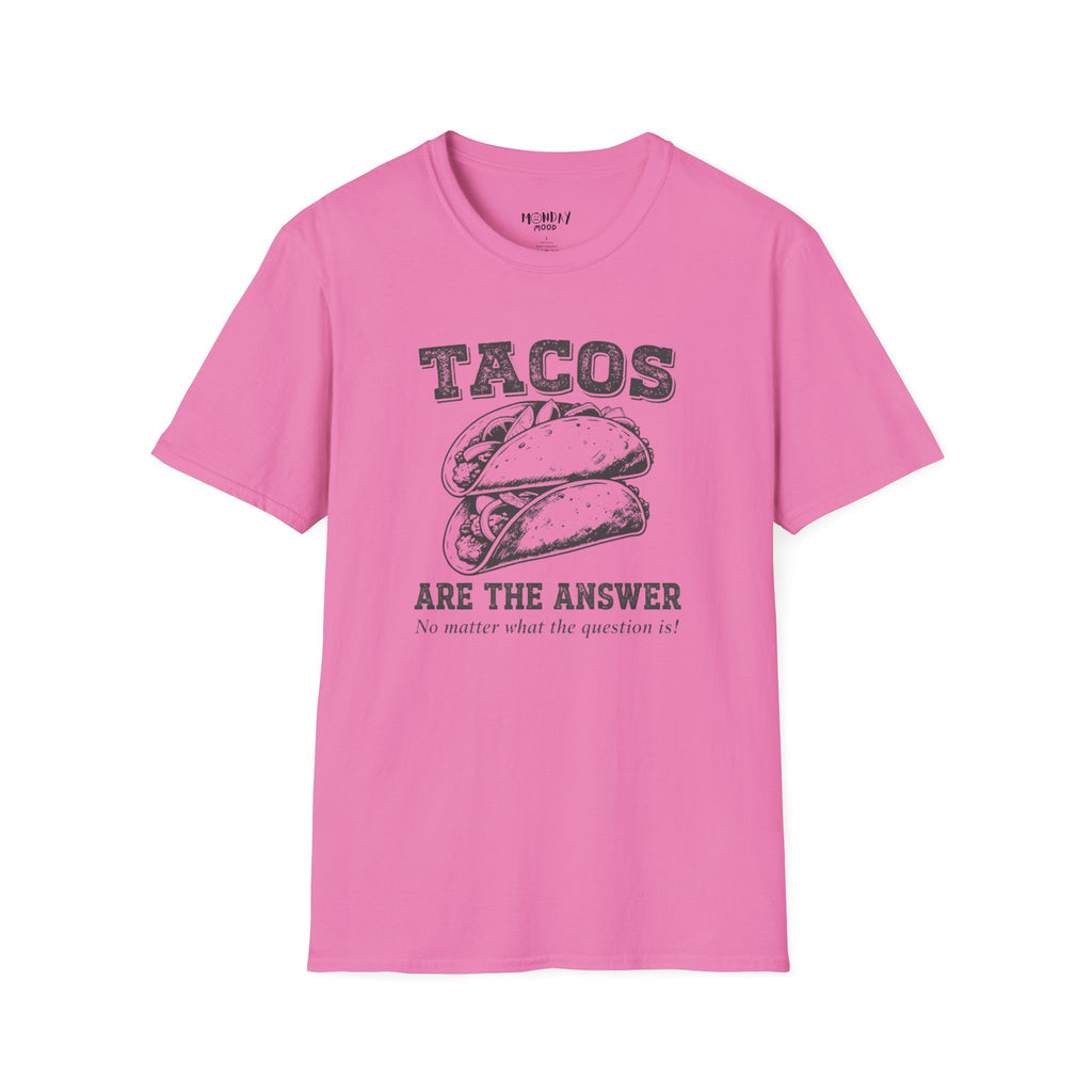 Tacos Are The Answer T-Shirt