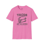 Tacos Are The Answer T-Shirt
