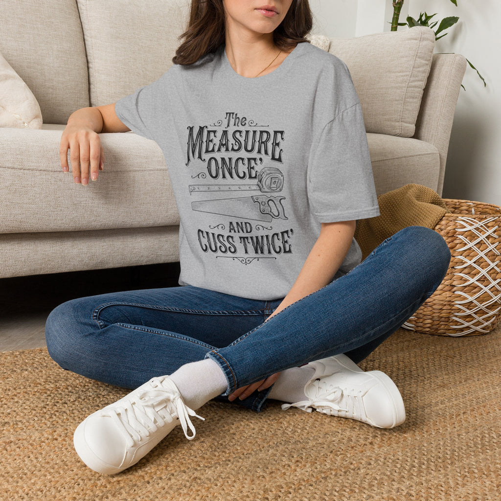 The Measure One And Cuss Twice T-Shirt