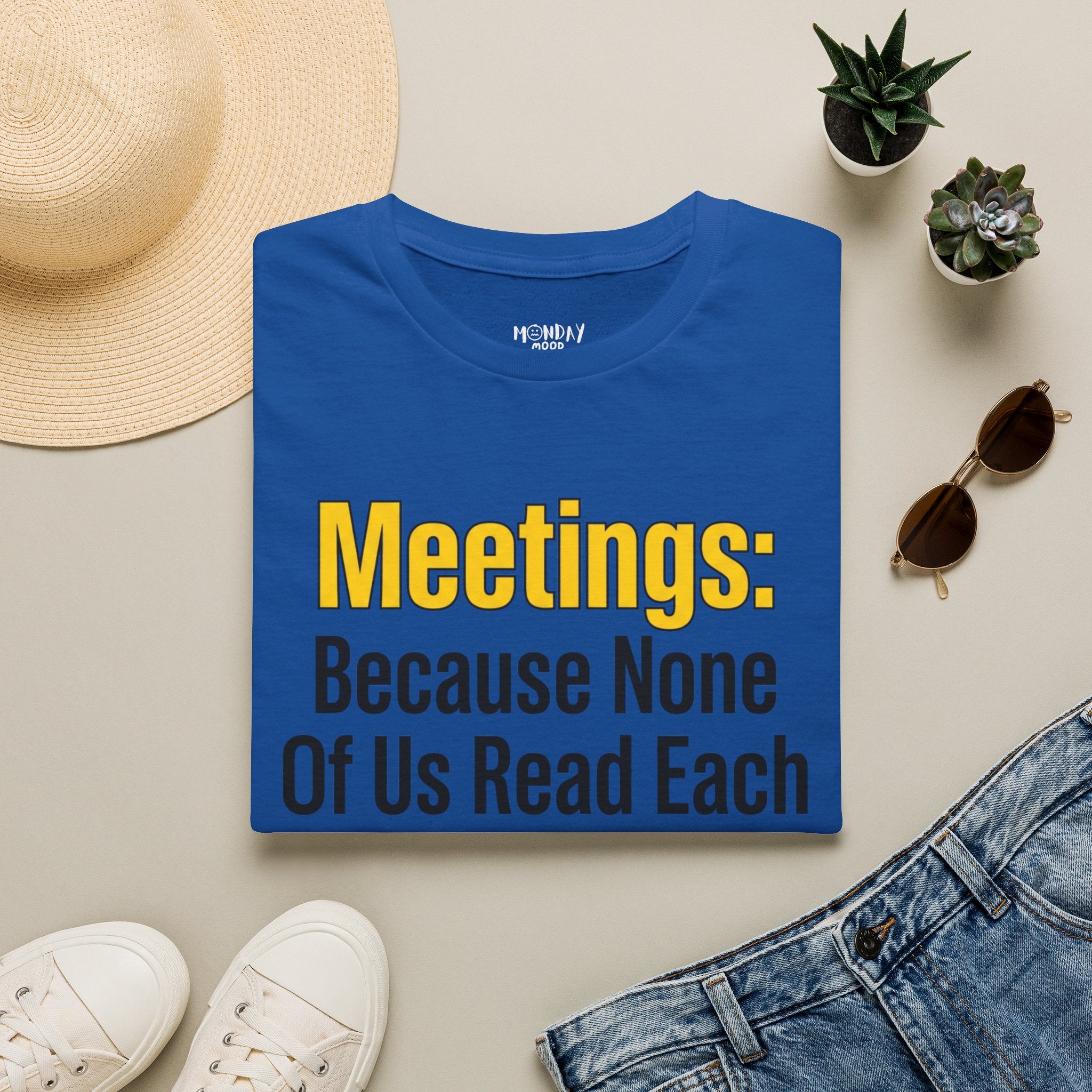 Meetings: Because None Of Us Read Each Other's Minds T-Shirt
