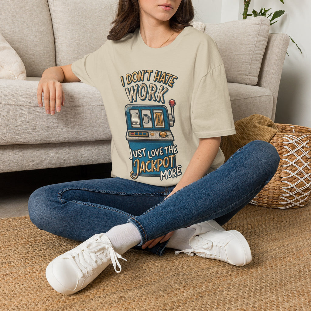 I Don't Hate Work Just Love The Jackpot More T-Shirt