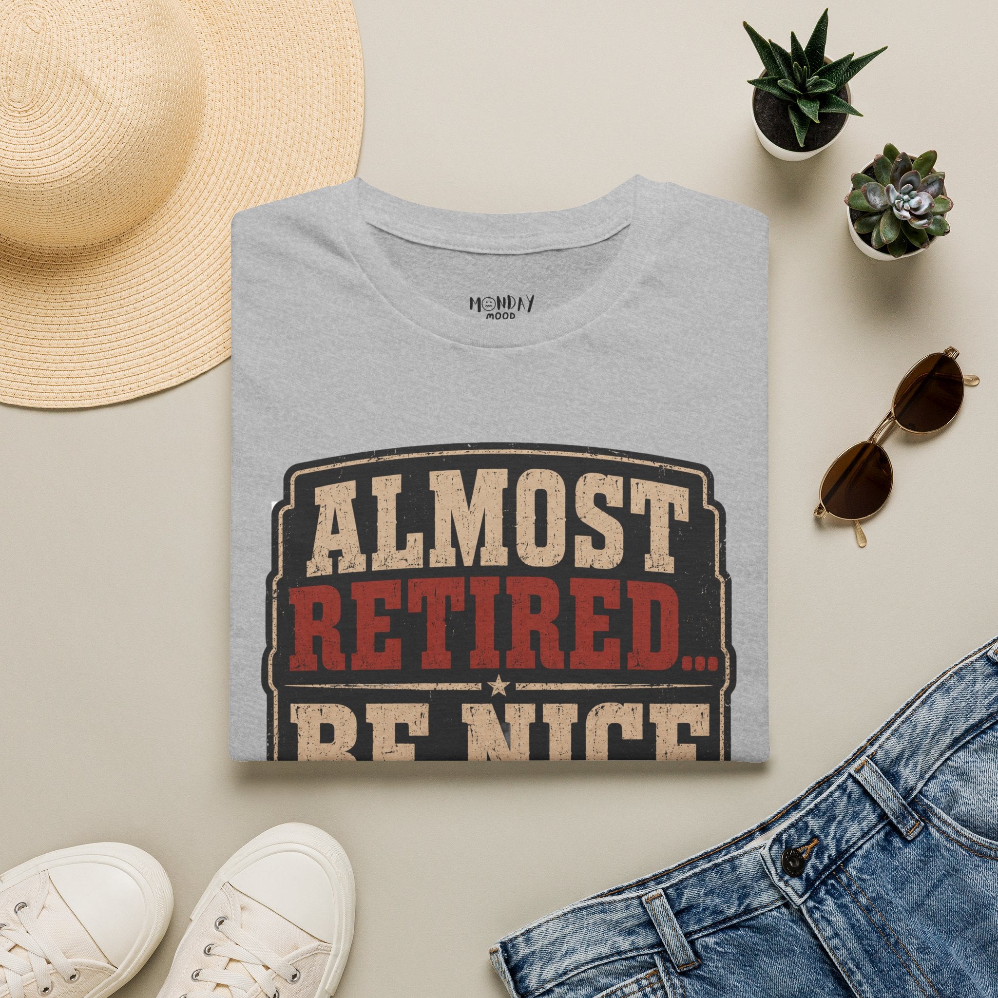 Almost Retired Be Nice To Me T-Shirt
