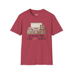 We Are Not Tired We Just Highly Delusional T-Shirt
