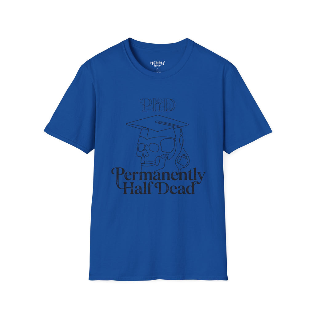 Permanently Half Dead T-Shirt