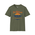 I'm Retired, You're Not. Have Fun At Work Tomorrow T-Shirt
