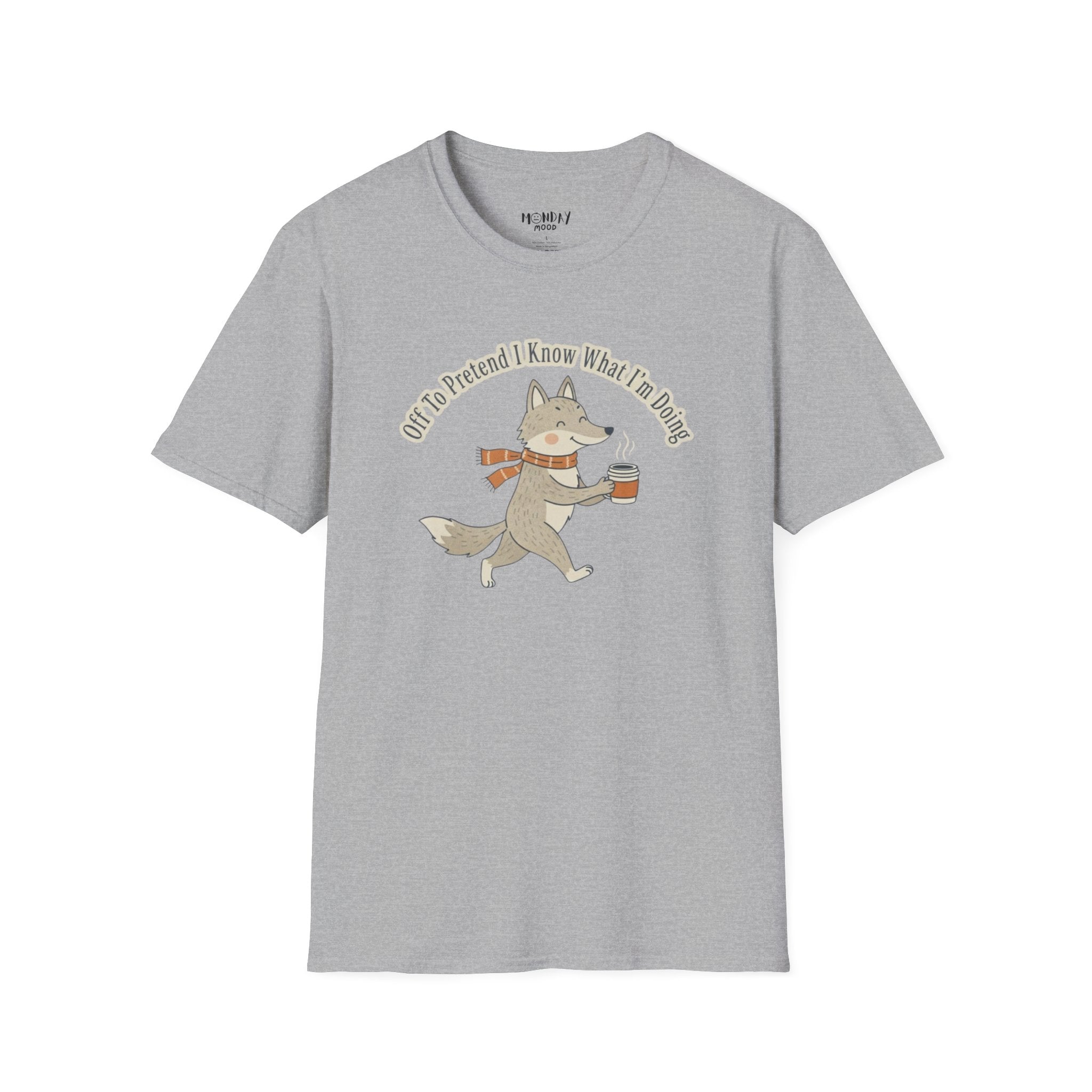 Off To Pretend I Know What I'm Doing T-Shirt