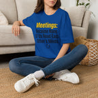 Meetings: Because None Of Us Read Each Other's Minds T-Shirt