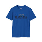 Future Ex Employee T-Shirt