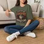 Fueled By Coffee Overtime T-Shirt