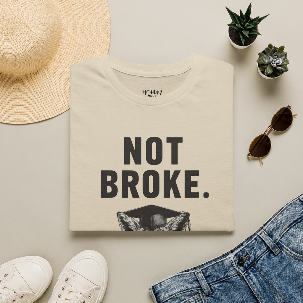 Not Broke T-Shirt