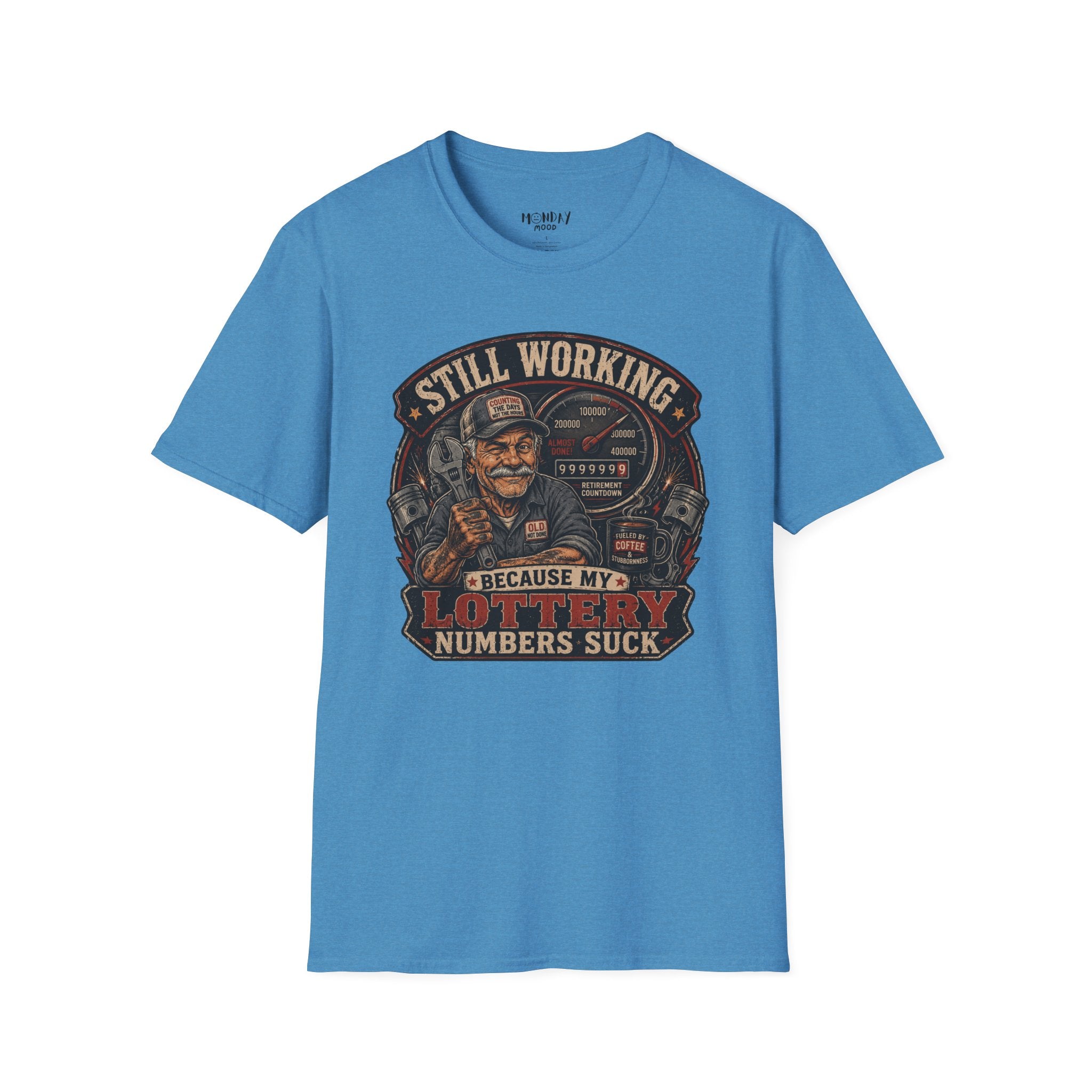 Still Working Because My Lottery Numbers Suck T-Shirt