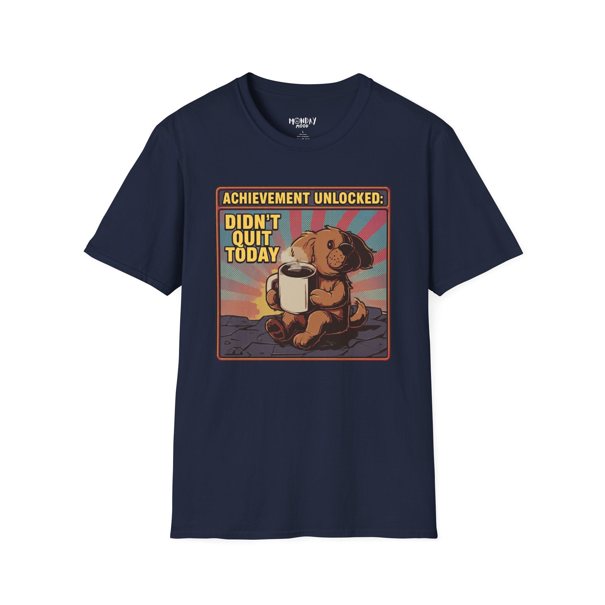 Achievement Unlocked: Didn't Quit Today T-Shirt