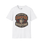 Fueled By Coffee Overtime T-Shirt