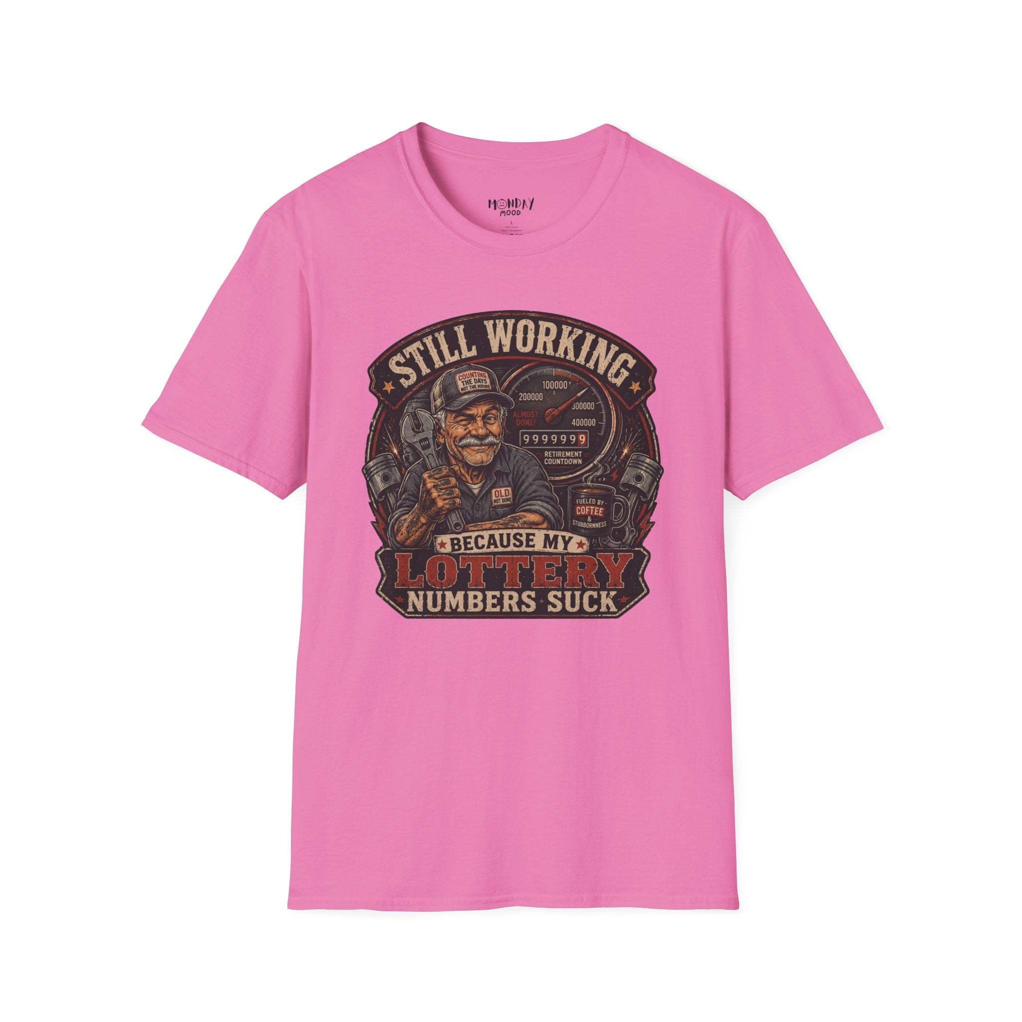 Still Working Because My Lottery Numbers Suck T-Shirt
