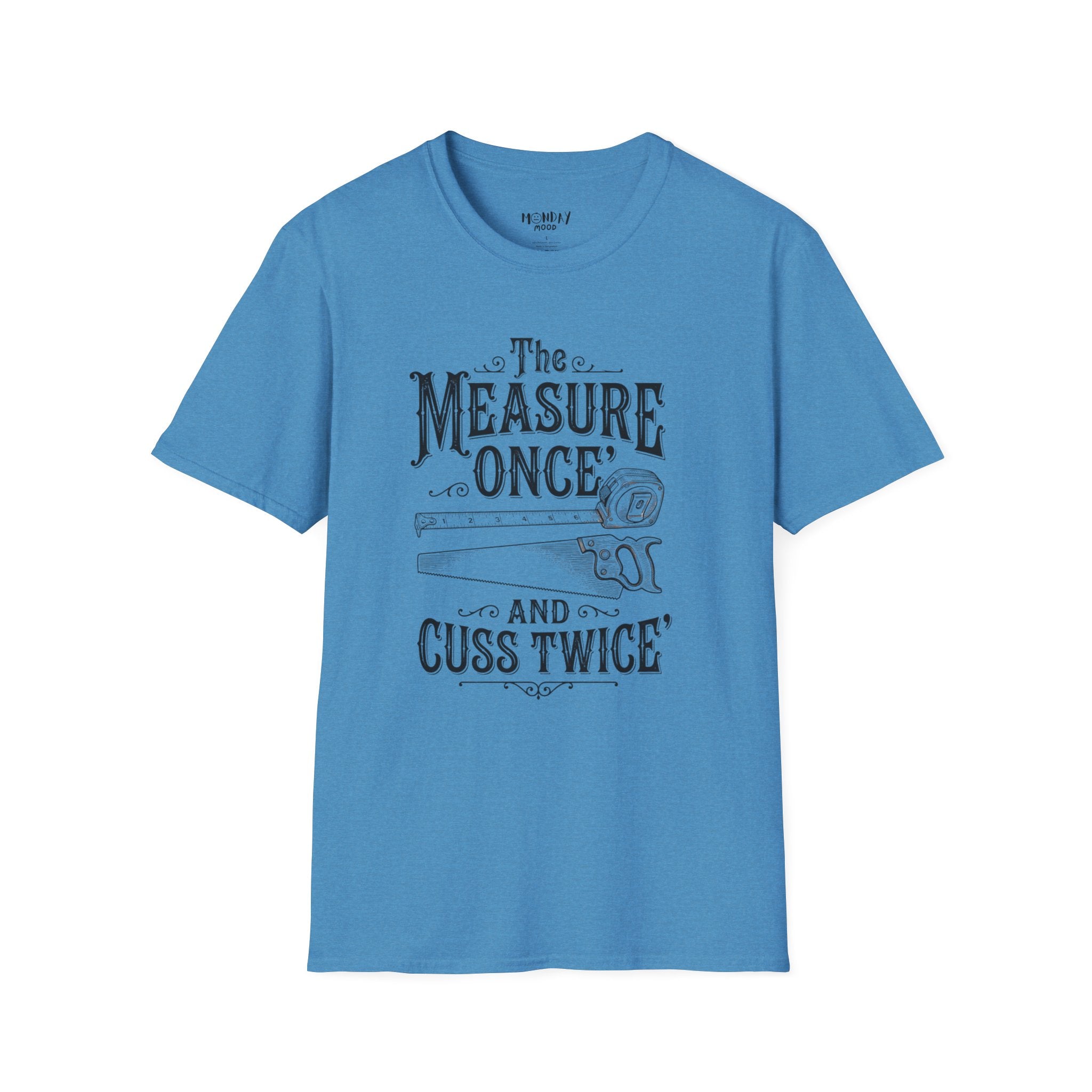 The Measure One And Cuss Twice T-Shirt