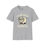 I'd Be Rich If Wishful Thinking Paid T-Shirt