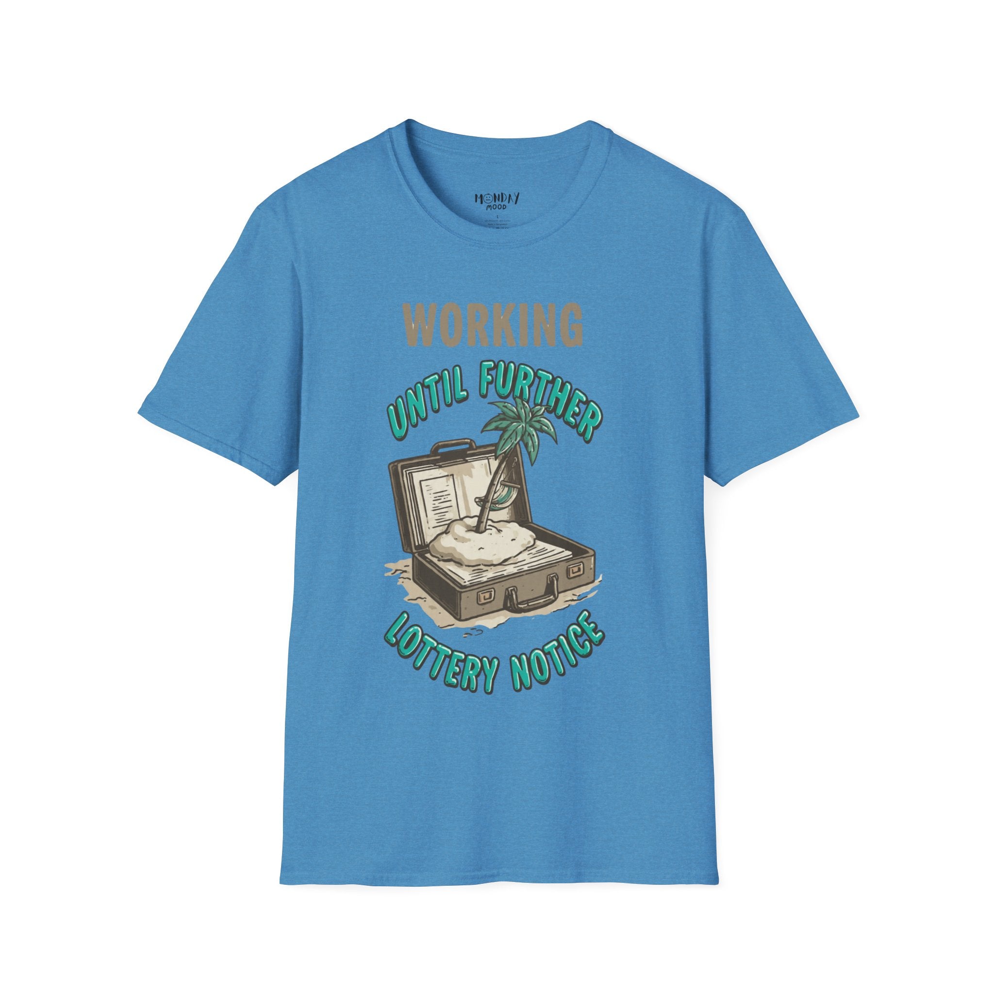 Working Until Further Lottery Notice T-Shirt