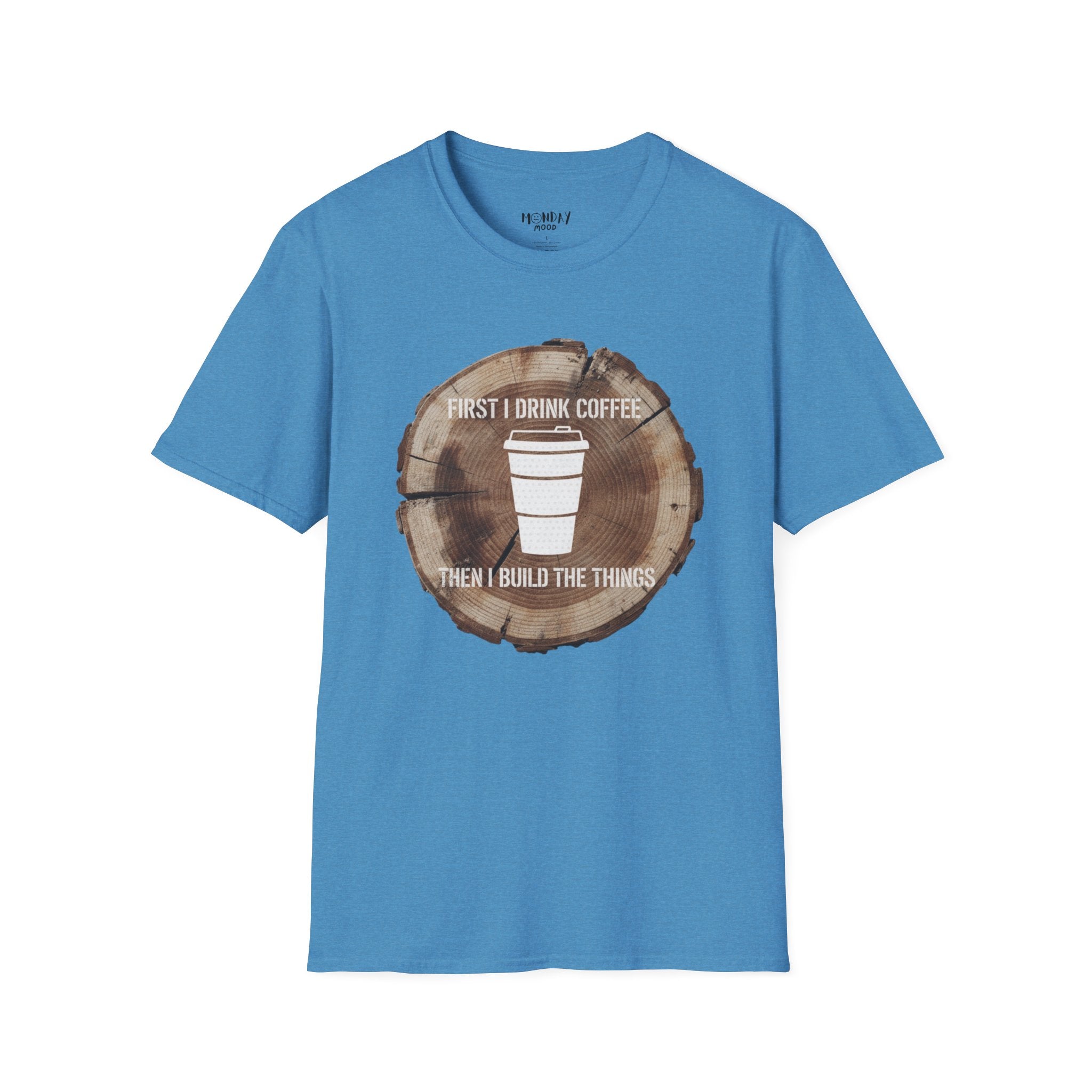 First I Drink Coffee Then I Build Things T-Shirt