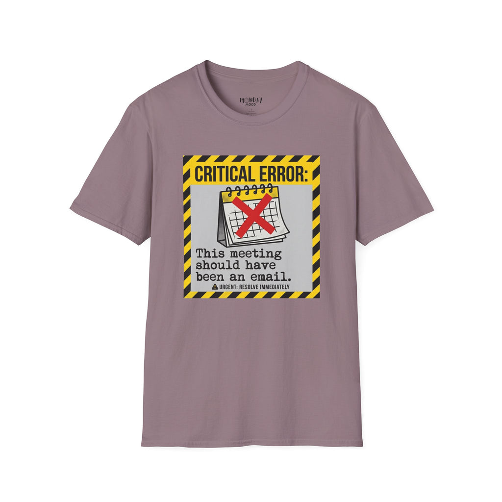 Critical Error: This Meeting Should Have Been An Email T-Shirt