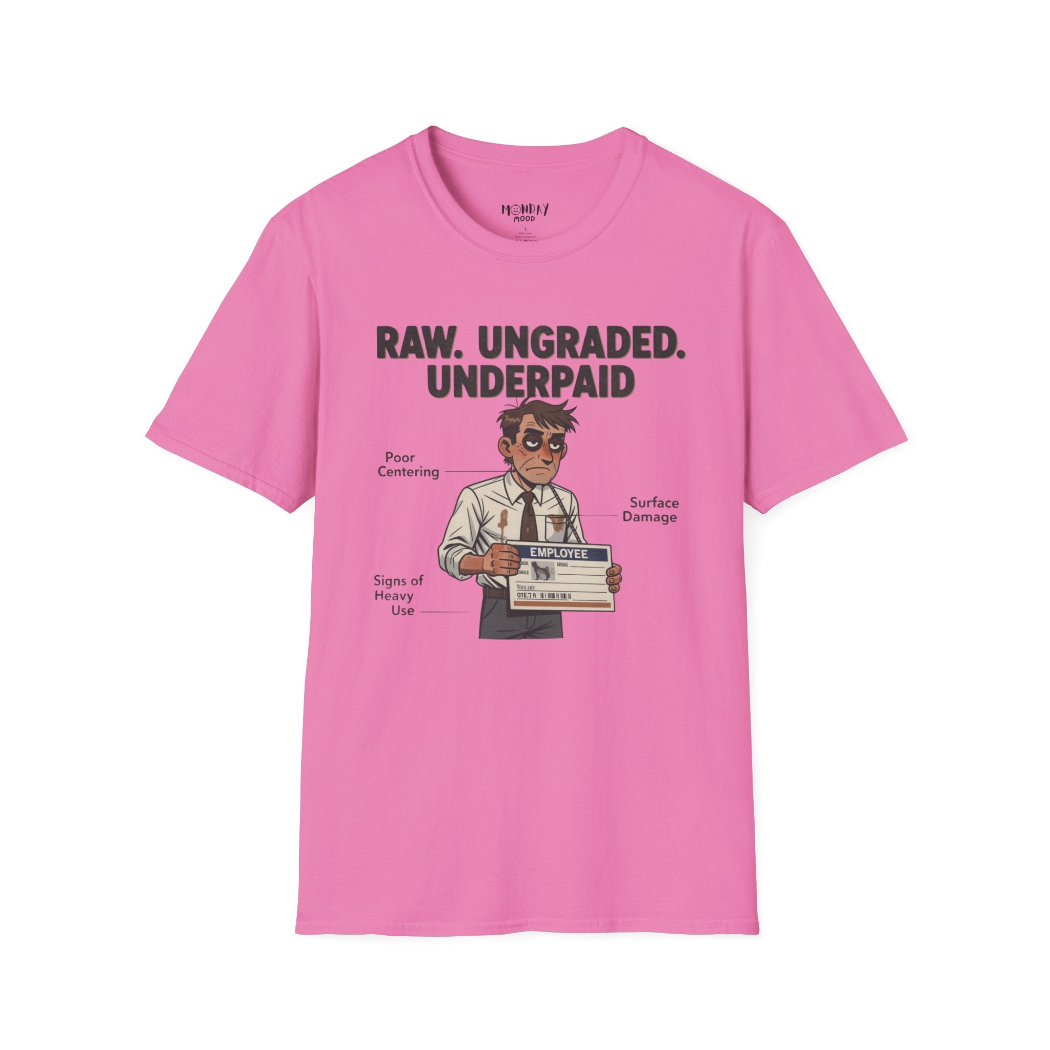 Raw Ungraded Underpaid T-Shirt