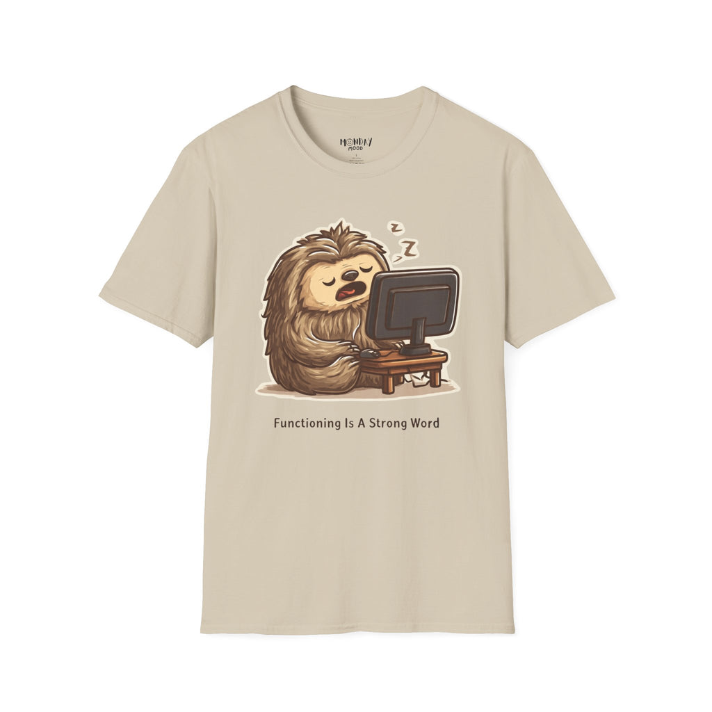 Functioning Is A Strong Word T-Shirt