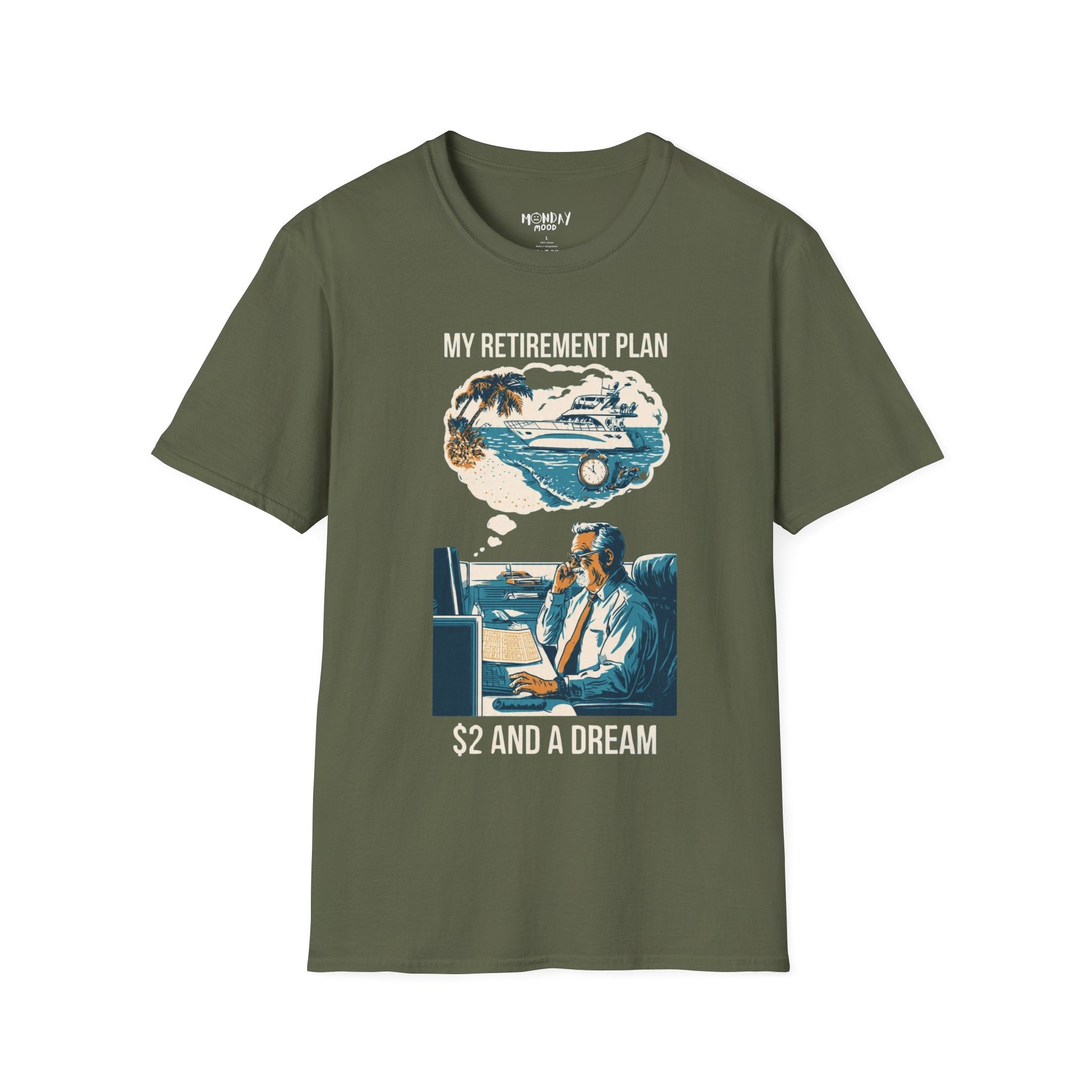 My Retirement Plan $2 And A Dream T-Shirt